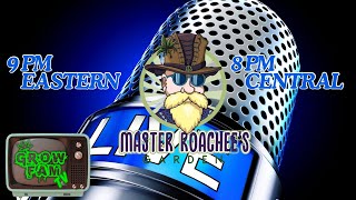 Master Roachee Mondays on Grow Fam TV [upl. by Codding]