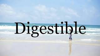 How To Pronounce Digestible🌈🌈🌈🌈🌈🌈Pronunciation Of Digestible [upl. by Ecnarual42]