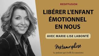 MarieLise Labonté  Libérer lenfant émotionnel en nous  REDIFF BestOf [upl. by Edasalof988]