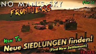 NEUE SIEDLUNGEN finden  Finding NEW SETTLEMENTS  How To  Guide  No Man´s Sky 115 DEGER [upl. by Hcab]