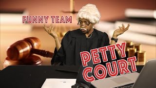 PETTY COURT Skit by The FunnyTeam [upl. by Phelgen212]