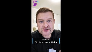 Biała Wydzielina z Ucha — dlaczego [upl. by Cummins913]