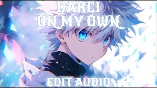 On My Own  Darci  Edit Audio 🎧🎵 [upl. by Polak721]