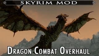 Skyrim Mod Feature Dragon Combat Overhaul [upl. by Animsaj142]