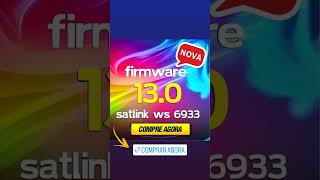 Nova Firmware Satlink Ws 6933  Versão 130  acesse wwwsatlinkbrasilcombr [upl. by Butcher70]