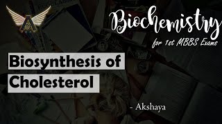 Biosynthesis of Cholesterol  Biochemistry  1st MBBS  Revision Video  Dr Agam [upl. by Arsi]