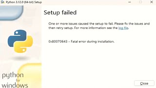 Python 0x80070643 Fatal Error installation Fix Error [upl. by Nnagrom]