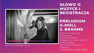 Słowo o muzyce i registracja  Preludium gmoll Johannes Brahms  Zuzanna Bator [upl. by Olaznog]