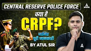 What is CRPF   How to Join CRPF   Age Salary Eligibility Complete Details about CRPF Atul Sir [upl. by Clymer]