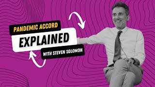 Pandemic Accord Explained with Steven Solomon [upl. by Saideman]