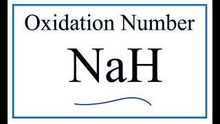 How to find the Oxidation Number for H in NaH Sodium hydride [upl. by Nnateragram]