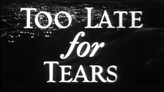 Too Late for Tears Byron Haskin 1949 [upl. by Flodnar]