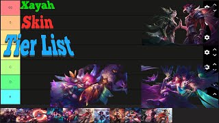 Xayah Tier List Skin [upl. by Adkins]