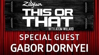 Zildjian This or That with Atom Willard  Gabor Dornyei [upl. by Anerb]