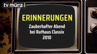 tv mürz  ERINNERUNGEN Zauberhafter Abend bei Rathaus Classix  2010 [upl. by Ahsirek420]