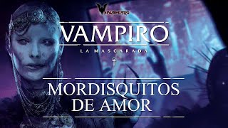 Mordisquitos de Amor  One Shot  Love Bites  Vampiro La Mascarada 5ª Ed [upl. by Bear736]