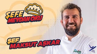 Şefe Meydan Oku  Şef Maksut Aşkar [upl. by Hardden]