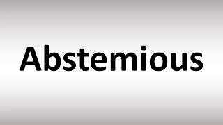 How to Pronounce Abstemious [upl. by Adnoryt]