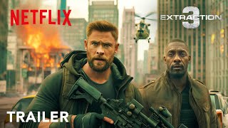 EXTRACTION 3  Trailer  Chris Hemsworth  Idris Elba  Golshifteh  Netflix [upl. by Ynnub]