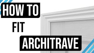 How To Fit Architrave [upl. by Moclam]