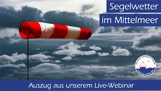 SegelWetter im Mittelmeer Auszug aus unserem SKS und WetterkundeWebinar [upl. by Stern]