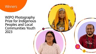 WIPO Photo Prize for Indigenous Peoples and Local Communities Youth Voices from the 2023 Winners [upl. by Ainahtan]