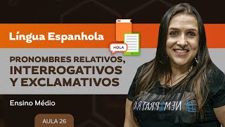 Pronombres relativos interrogativos y exclamativos  Língua Espanhola  Ensino Médio [upl. by Leak153]