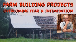 Overcoming the Fear of Building Things on the Farm  Farm Hands Companion Extra [upl. by Mikael]