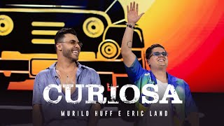 Murilo Huff amp Eric Land  Curiosa DVD FORTALEZA [upl. by Nois410]