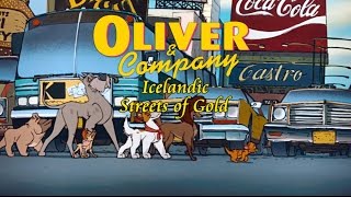 Oliver and Company  Streets of Gold Icelandic ST [upl. by Eiveneg]