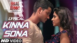 Kinna Sona Full Song with LYRICS  Sunil Kamath  Bhaag Johnny  Kunal Khemu [upl. by Upshaw]