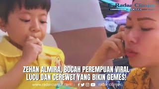 ZEHAN ALMIRA BOCAH PEREMPUAN VIRAL YANG LUCU DAN MENGGEMASKAN [upl. by Ainomar]