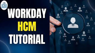 Workday HCM Training  Workday HCM Tutorial  Workday HCM tutorial for beginners  CyberBrainer [upl. by Delle]