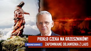 Piekło czeka na grzeszników Zapomniane objawienia z Laus wciąż aktualne  Wincenty Łaszewski [upl. by Cindee]