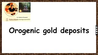 Orogenic gold deposits [upl. by Adnema]