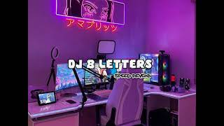 DJ 8 LETTERS  SPEED REVERB RAWI BEAT [upl. by Sillek59]