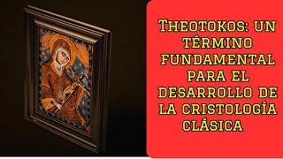 Theotokos un término fundamental para el desarrollo de la cristología clásica  Nicolas R Elgueta [upl. by Gwyn766]