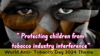 Speech on World No Tobacco Day 2024Speech on Protecting Children from Tobacco Industry Interference [upl. by Jessamine551]