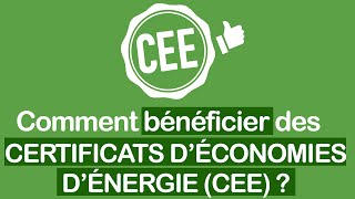 Certificats déconomies dénergie CEE  comment en bénéficier [upl. by Rehtse572]