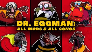 FNF Eggman Ivo Robotnik All Mods amp All Songs 7 Mods — 10 Songs Friday Night Funkin Dr Eggman [upl. by Llednik]