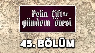 Pelin Çift ile Gündem Ötesi 45 Bölüm  Mezhep Çatışması [upl. by Annaxor]