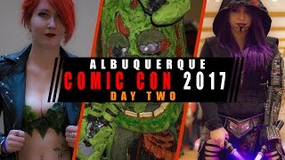 Albuquerque COMIC CON 2017 Day Two [upl. by Vladimar]