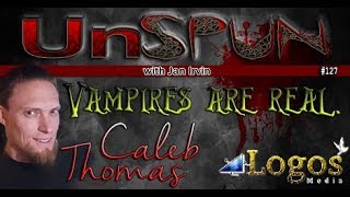 UnSpun 127 – Caleb Thomas “Vampires Are Real” Pt 1 [upl. by Botsford344]