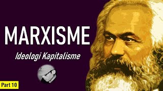 MARXISME  Ideologi Kapitalisme  Part 10 [upl. by Euqinimod945]