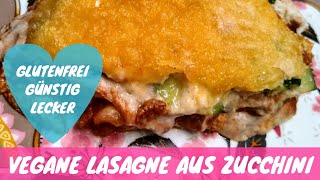 VEGANE LASAGNE AUS ZUCCHINI 🥒 Glutenfrei 🎉 Kalorienarm 👙 Lecker 😋 [upl. by Orlanta]