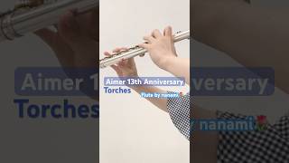 Torches《Aimer 13th Anniversary》 [upl. by Larkins]