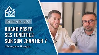 🏗 EPISODE 27  Quand poser ses fenêtres sur son chantier [upl. by Ainak]