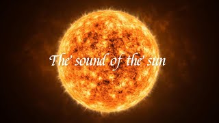 太陽の音  宇宙の音  太陽ソニフィケーション  The sound of the Sun  NASA【Soundscape】 [upl. by Sholeen]