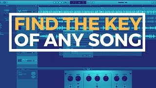 How To Find The Key Of Any Song Easily [upl. by Gillman996]