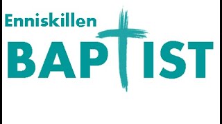 Enniskillen Baptist Sunday Evening 15th September 2024 [upl. by Refinney]